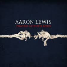 Aaron Lewis - Frayed at Both Ends