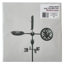 Jason Isbell and The 400 Unit - Weathervanes - Vyle Vinyl