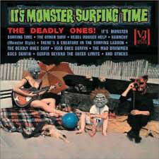 The Deadly Ones - It’s Monster Surfing Time - Vyle Vinyl