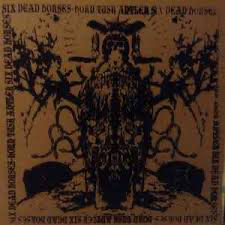 Six Dead Horses - Vyle Vinyl