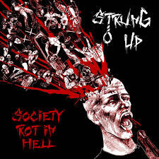 Strung Up - Society Rot In Hell - Vyle Vinyl