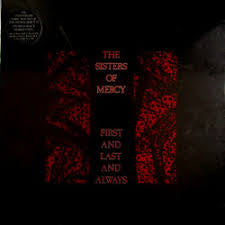 Sisters of Mercy - First and Last and Always 40th Anniversary