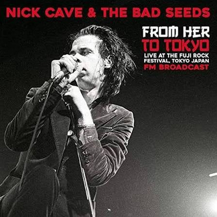 Nick Cave & The Bad Seeds - From Her to Tokyo