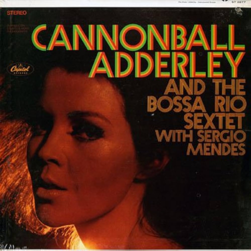 Cannonball Adderley - Bossa Rio Sextet - Vyle Vinyl