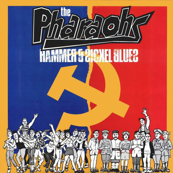 The Pharaohs - Hammer & Sickle Blues - Vyle Vinyl