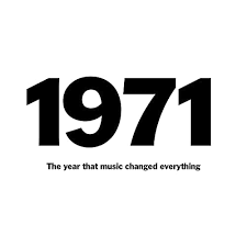 1971 - The Year That Music Changed Everything
