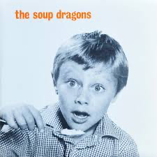 The Soup Dragons- Whole Wild World