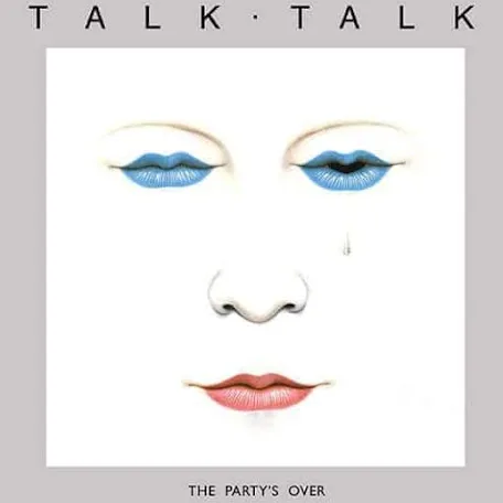 Talk Talk - The Party’s Over