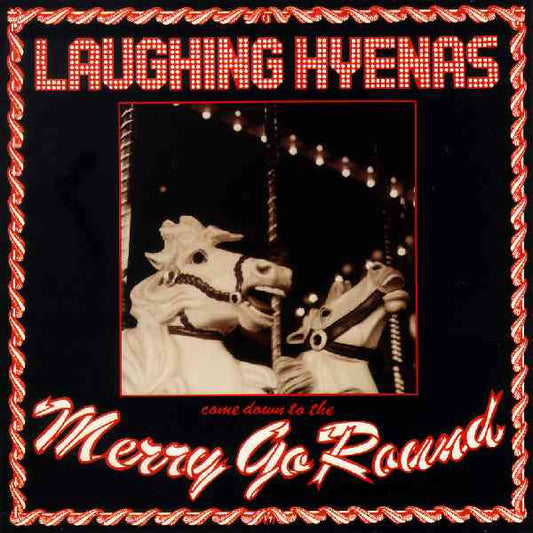 Laughing Hyenas - Come Down to The Merry Go Round