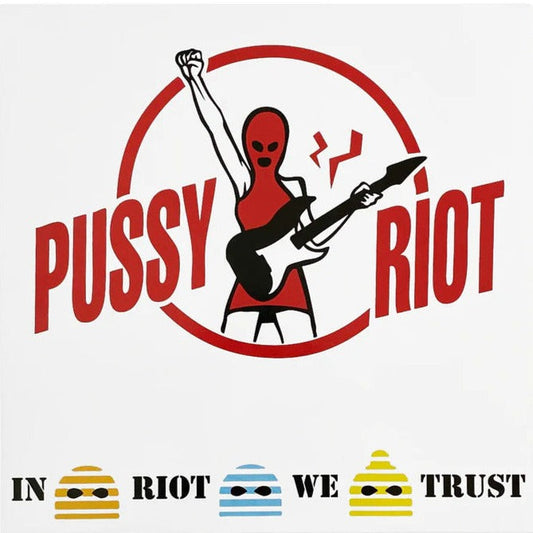 Pussy Riot - In Riot We Trust