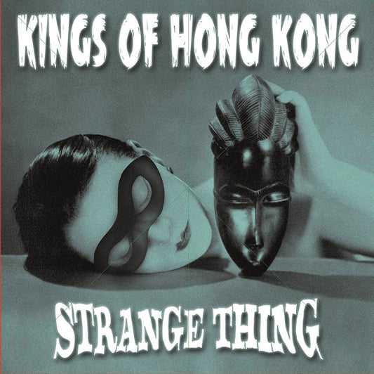 Kings of Hong Kong - Strange Thing - Vyle Vinyl