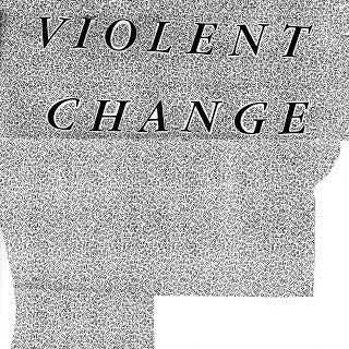 Violent Change