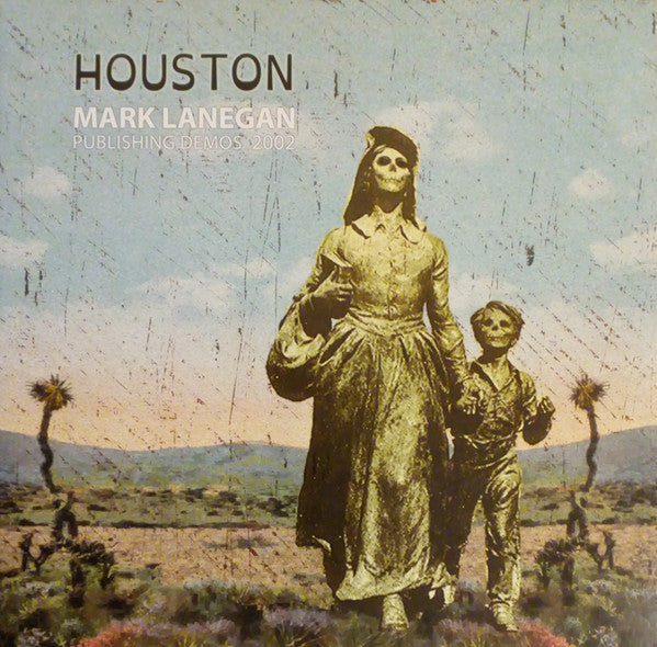 Mark Lanegan - Houston (Publishing Demos 2002)