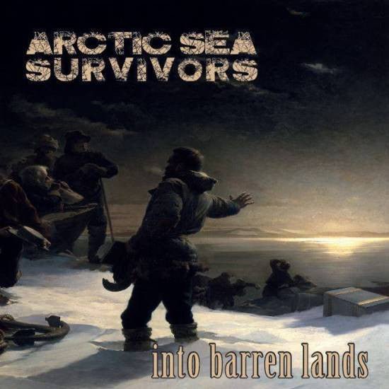 Arctic Sea Survivors - into barren lands - Vyle Vinyl