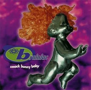 Brainiac - Smack Bunny Baby - Vyle Vinyl