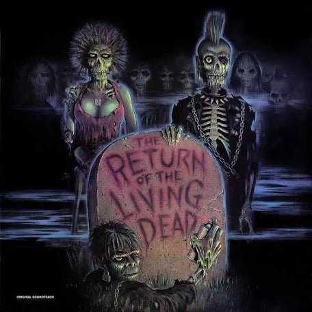 Return of The Living Dead - Soundtrack - Vyle Vinyl